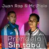 Juan Rap & Mc Piolo - Préndelo Sin Tabú - Single