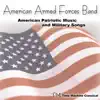 American Armed Forces Band - American Patriotic Music and Military Songs (Remastered)