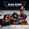 Julien Bitoun & the Angels - Big White Moon