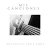 José Rogelio Pérez Garza - Mis Canciones