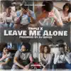 Triple X - Leave Me Alone - Single