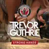 Trevor Guthrie - Strong Hands - Single