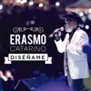 Erasmo Catarino - Diseñame - Single