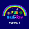 Fun With Nash & Rev - Volume 1