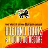 Luciano Roots e Futuro do Reggae - Você Não Está Sozinho Jah Está Com Você