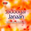 Wazir Khan & Ilyas - Jadoogar Janaan