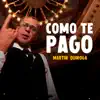 Martín Quiroga - Cómo Te Pago - Single