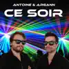 Antoine & Argann - Ce soir - Single