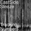 EastSide Sleeze - Tracking Number$