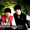 Sawyer Brothers - SMS (One Text Away) - Single