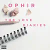 Ophir - The Love Diaries