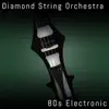 Diamond String Orchestra - 80s Electronic