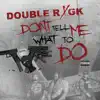 Double R & GK - Don't Tell Me What to Do - Single