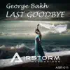 George Bakh - Last Goodbye