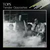 TOPS - Tender Opposites