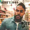 Jackie's Boy - Boo'd Up - Single