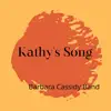 Barbara Cassidy Band - Kathy's Song - Single