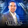 Jose Orlando Ubilla - Tu Dios Tienes un Plan - Single