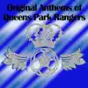 Various Artists - Original Anthems of Queens Park Rangers