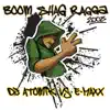 DJ Atomik & E-Maxx - Boom Shag Ragga 2008