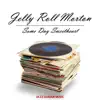 Jelly Roll Morton - Some Day Sweetheart