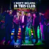 Why Don't We & Macklemore - I Don't Belong in This Club (Breathe Carolina Remix) - Single