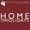 Pasadena Master Chorale & Jeffrey Bernstein - Home For the Holidays