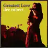 George Calle presents Dee Robert - Greatest Love