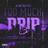 Jaytovxn - Too Much Drip Part, 3 - Single