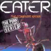 Eater - The Complete Eater