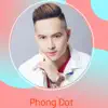 Phong Đạt - Tuyển Tập Bài Hát Hay Nhất Của Phong Đạt