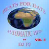 DJ PJ - Beats for Days: Automatic Hits V.3 - Single