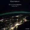 Eschaton - Drum & Space, Vol. 1