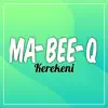 MA-BEE-Q - Kerekeni - Single