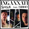 Siruan - Ingannati (feat. Inoki) - Single