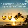 Teres - Summer Sunset: Tropical Bar Jazz - Piano Bgm