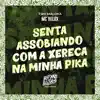 MC Delux & Two Maloka - Senta Assobiando Com a Xereca na Minha Pika - Single