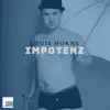 Louis Horne - Impotenz - Single