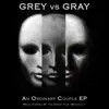 Grey vs Gray - An Ordinary Couple - EP