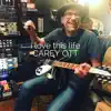 Carey Ott - I Love This Life - Single