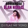 Soulbridge - Dj Play My Song (feat. Elan Noelle) - EP