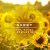 Various Artists - Sunny: Uplifting Acoustic