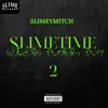 Slimeymitch - Slimetime 2(The Last Slime)