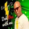 Edmund D - Doh Vex with Me - Single