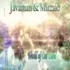 Javaman & Muzaic - World of Our Own