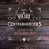 Viejos Contrabandistas - Where Is Me Bourbon?