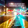 Nimesh Jadav - Deep Guitar - Single