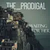 The_Prodigal - Waiting For Her - Single