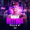 Markim WF - Minha Rotina - Single