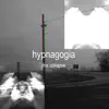 Hypnagogia - The Collapse - Single